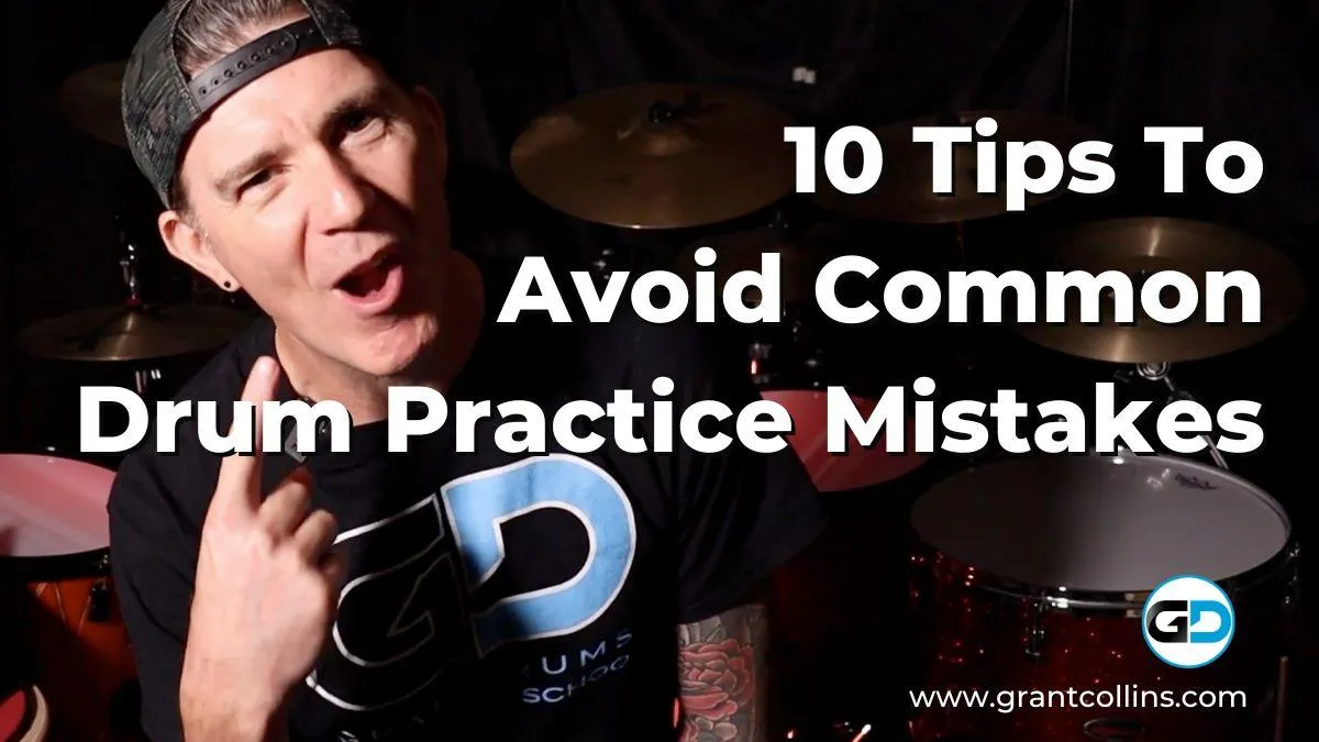 10 tips to avoid common drum practice mistakes