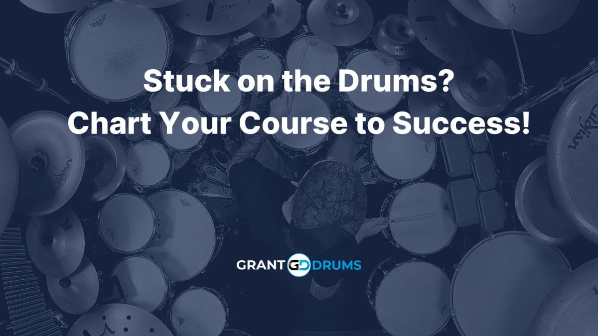 Stuck on the Drums? Chart Your Course to Success!