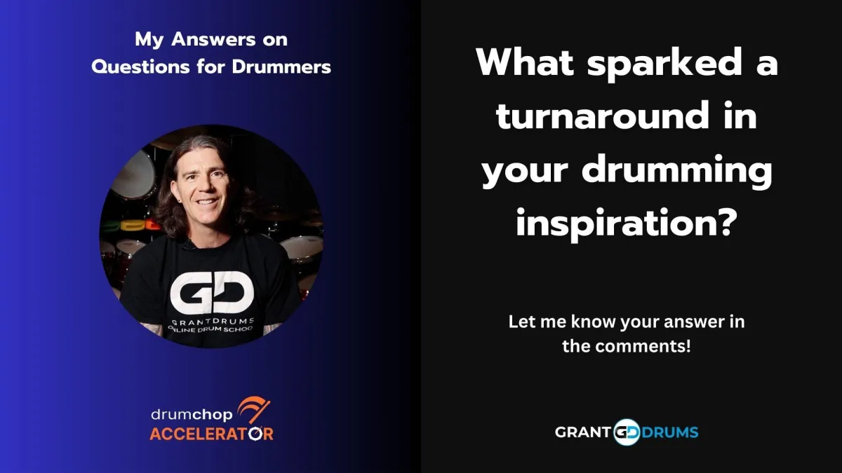 What’s been a turnaround for you? : My Drumming Wake-Up Call