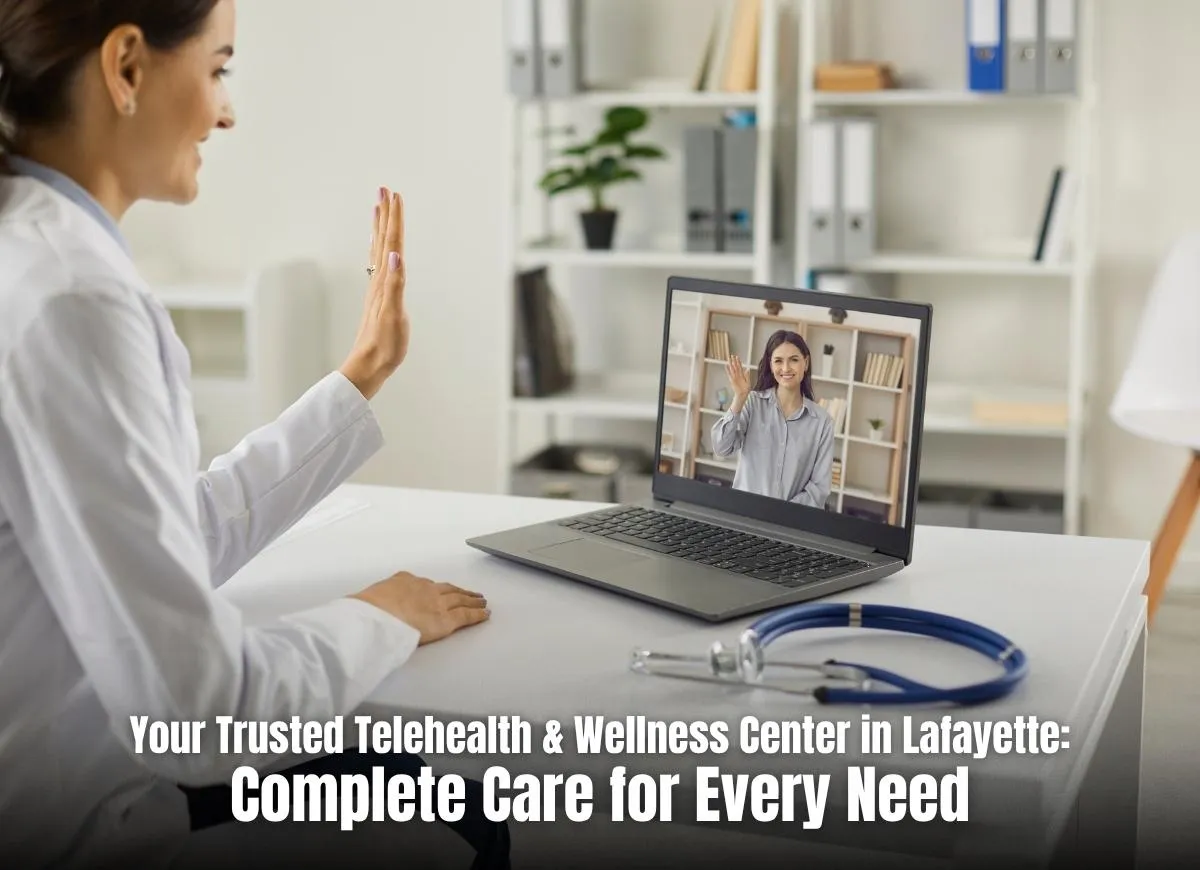 Telehealth in Lafayette, LA | Your Local Wellness Center