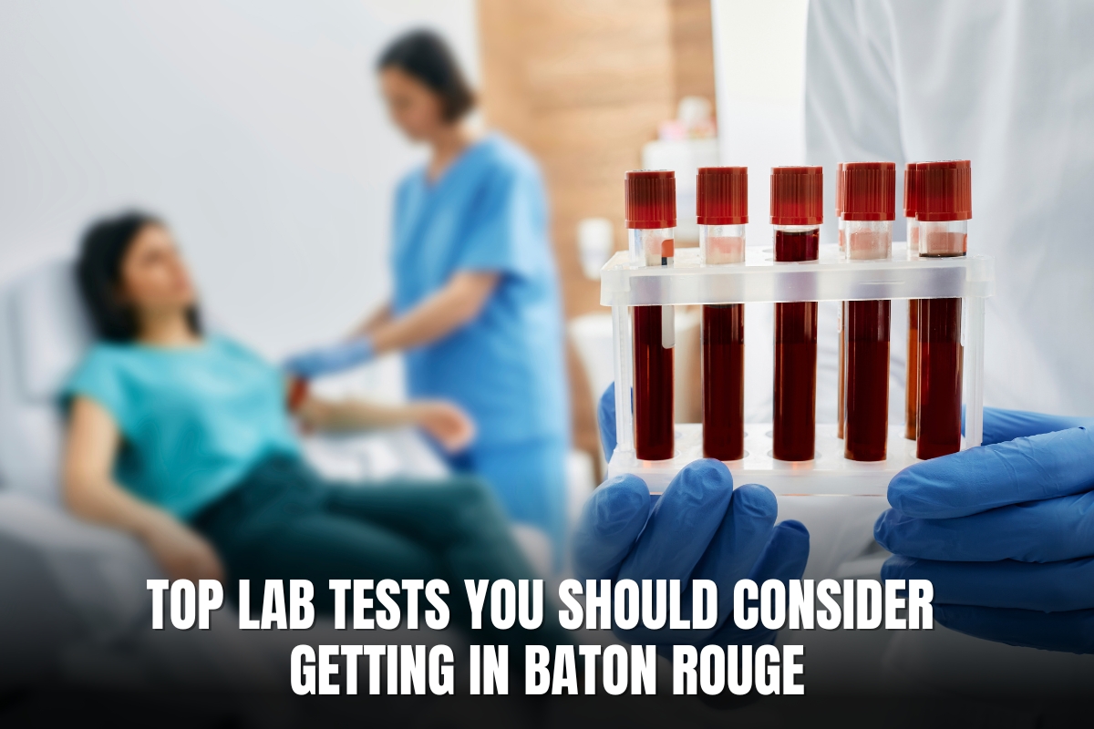 Top Lab Testing in Baton Rouge You Should Consider Getting 