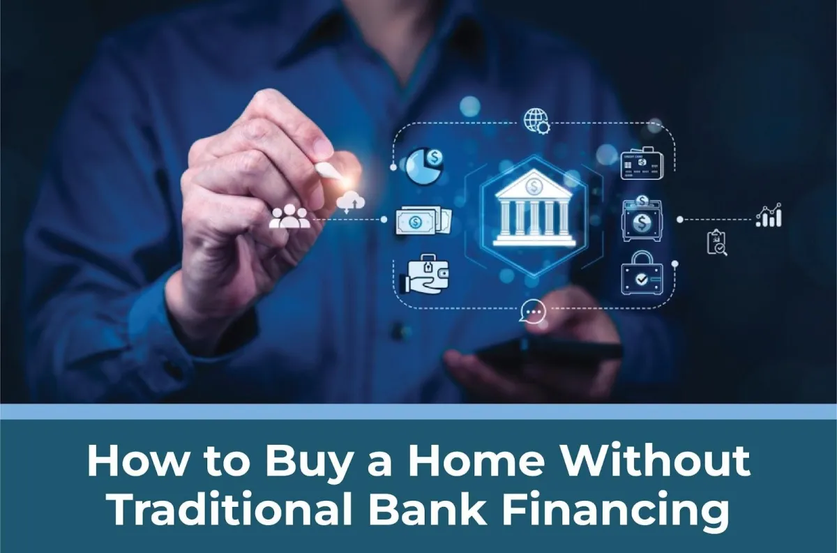 How to Buy a Home Without Traditional Bank Financing