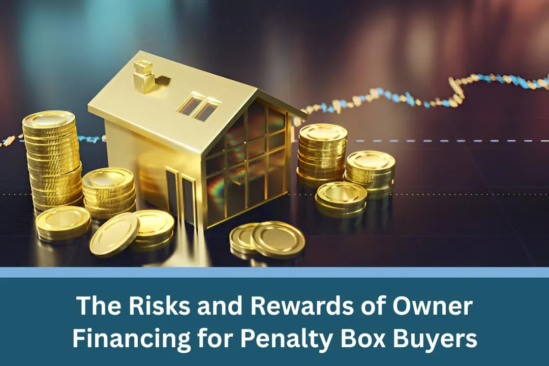 Owner financing for penalty box buyers