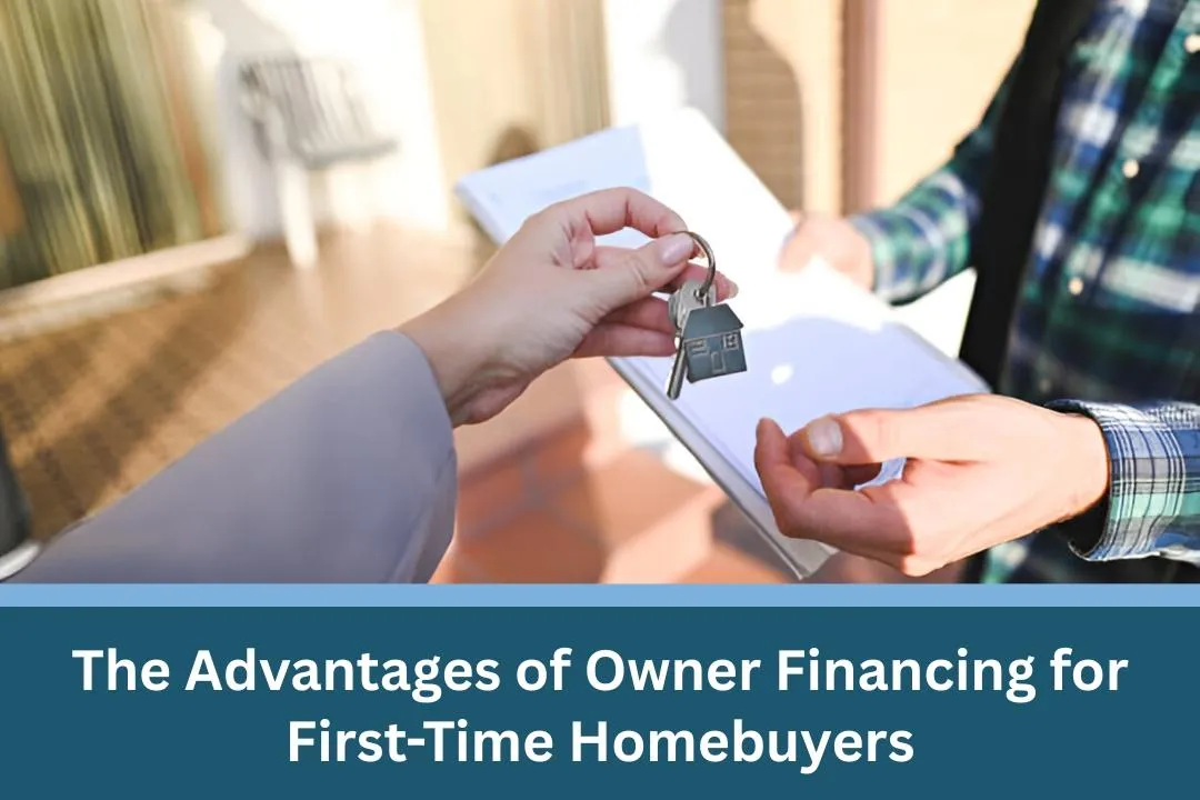 The Advantages of Owner Financing for First-Time Homebuyers