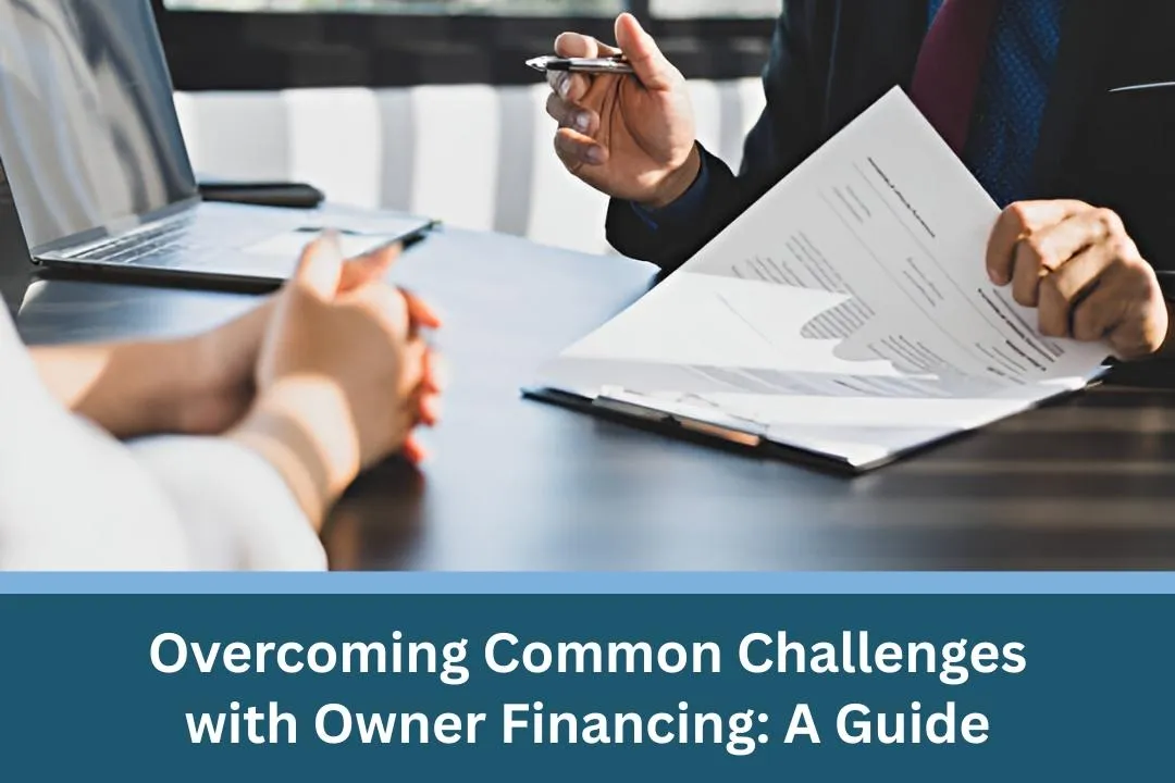 Overcoming Common Challenges with Owner Financing: A Guide