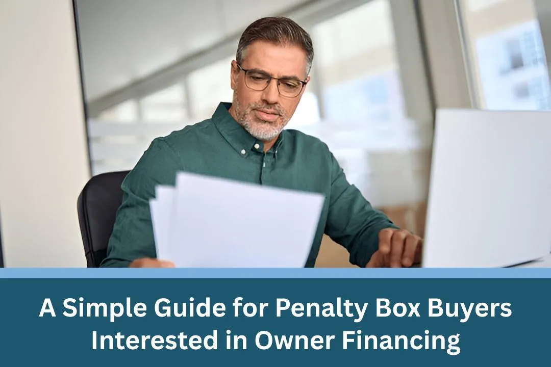 A Simple Guide for Penalty Box Buyers Interested in Owner Financing