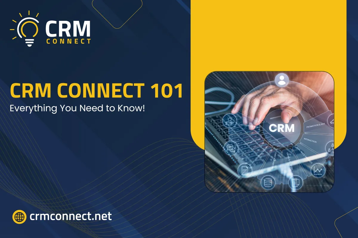 CRM Connect 101: Everything You Need to Know