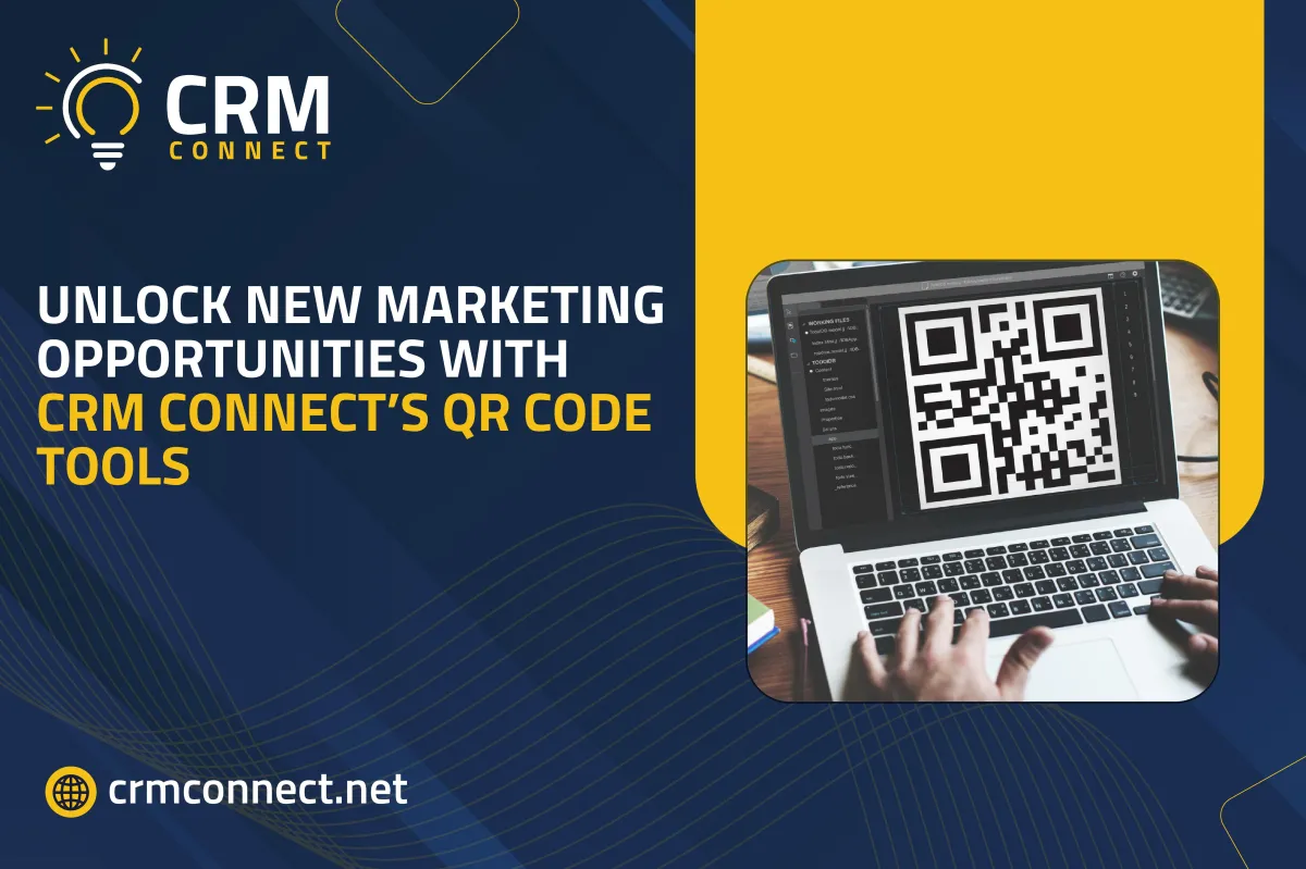 Unlock New Marketing Opportunities with CRM Connect QR Code Builder
