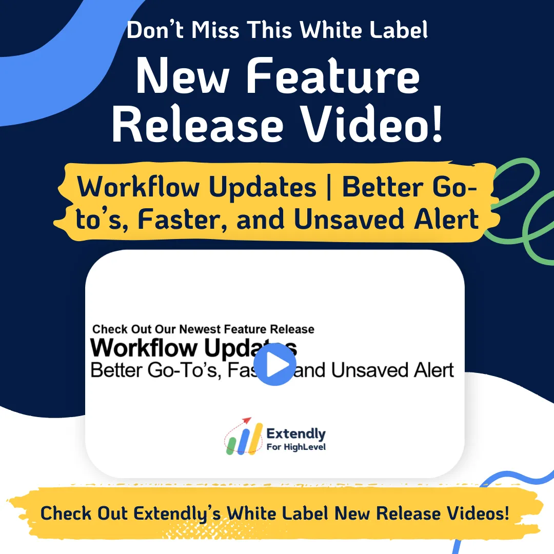 Workflow Updates | Better Go-to’s, Faster, and Unsaved Alert