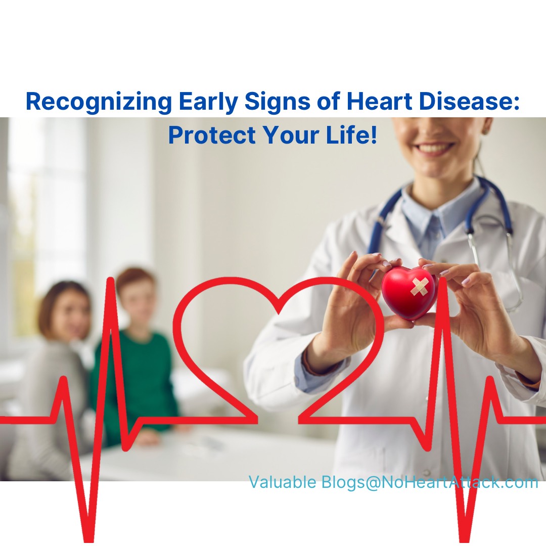 Recognizing Early Signs of Heart Disease: Protect Your Life