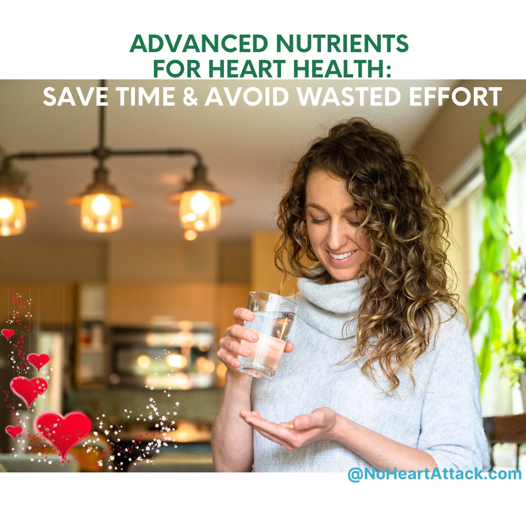 Advanced Nutrients for Heart Health: Save Time and Avoid Wasted Effort