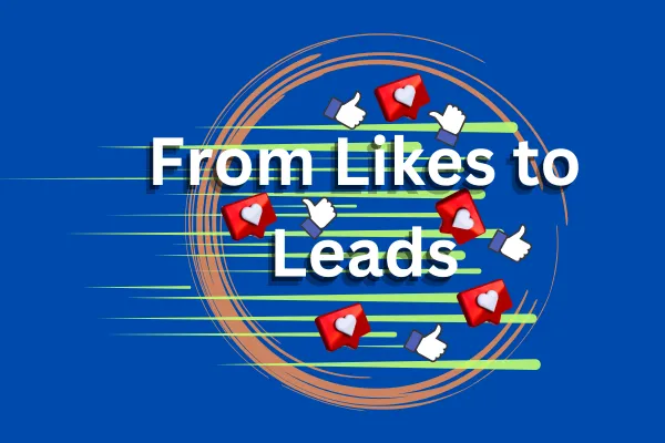 Likes to leads blog cover