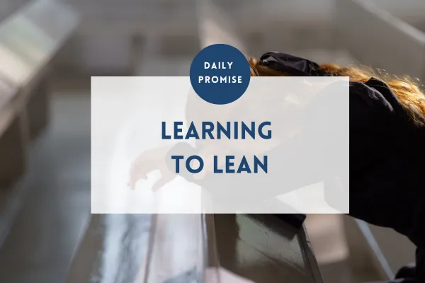 Learning To Lean On Jesus