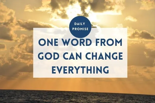 One Word From God Can Change Everything | Encouragement from John 8:12