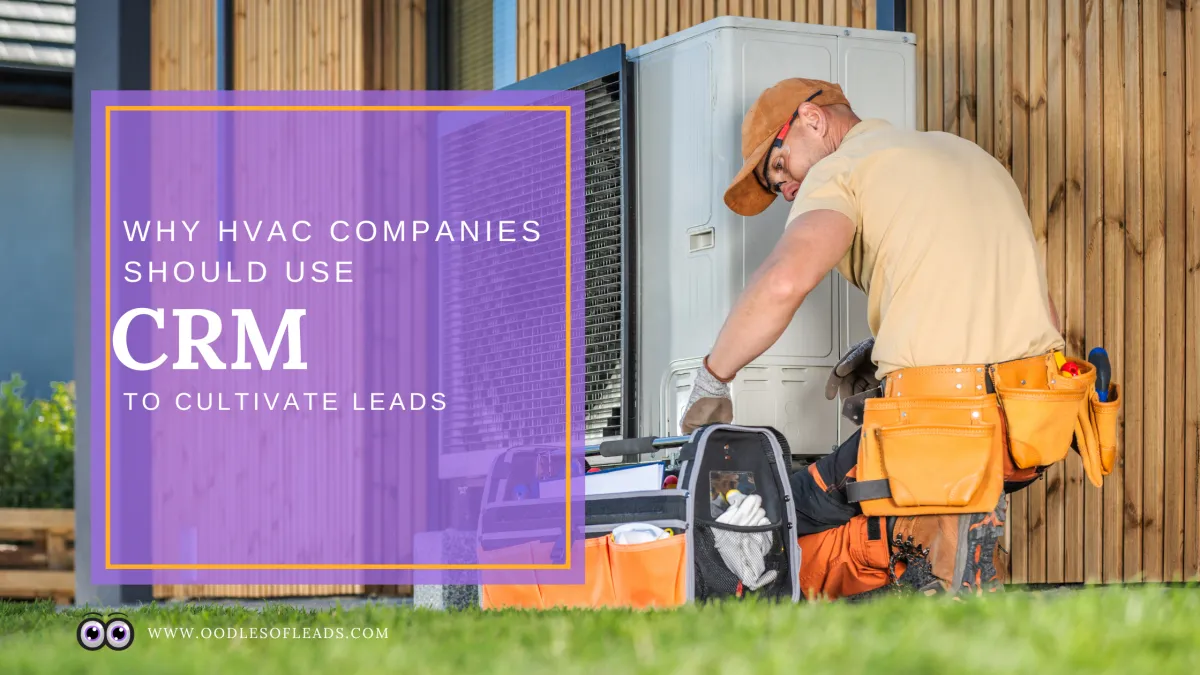 Why HVAC Companies Should Use CRM to Cultivate Leads