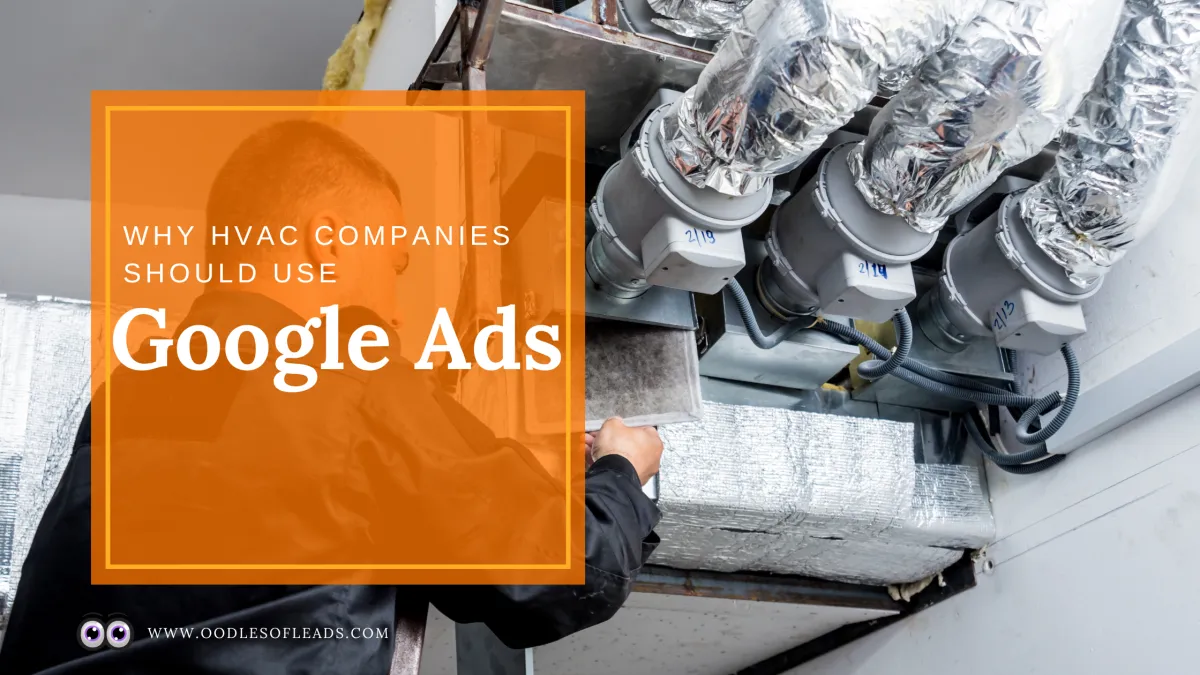 Why HVAC Companies Should Use Google Ads to Generate More Leads