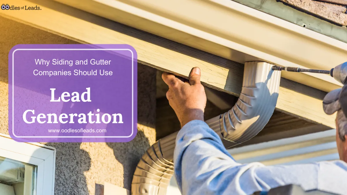 Why Siding and Gutters Companies Should Use Lead Generation