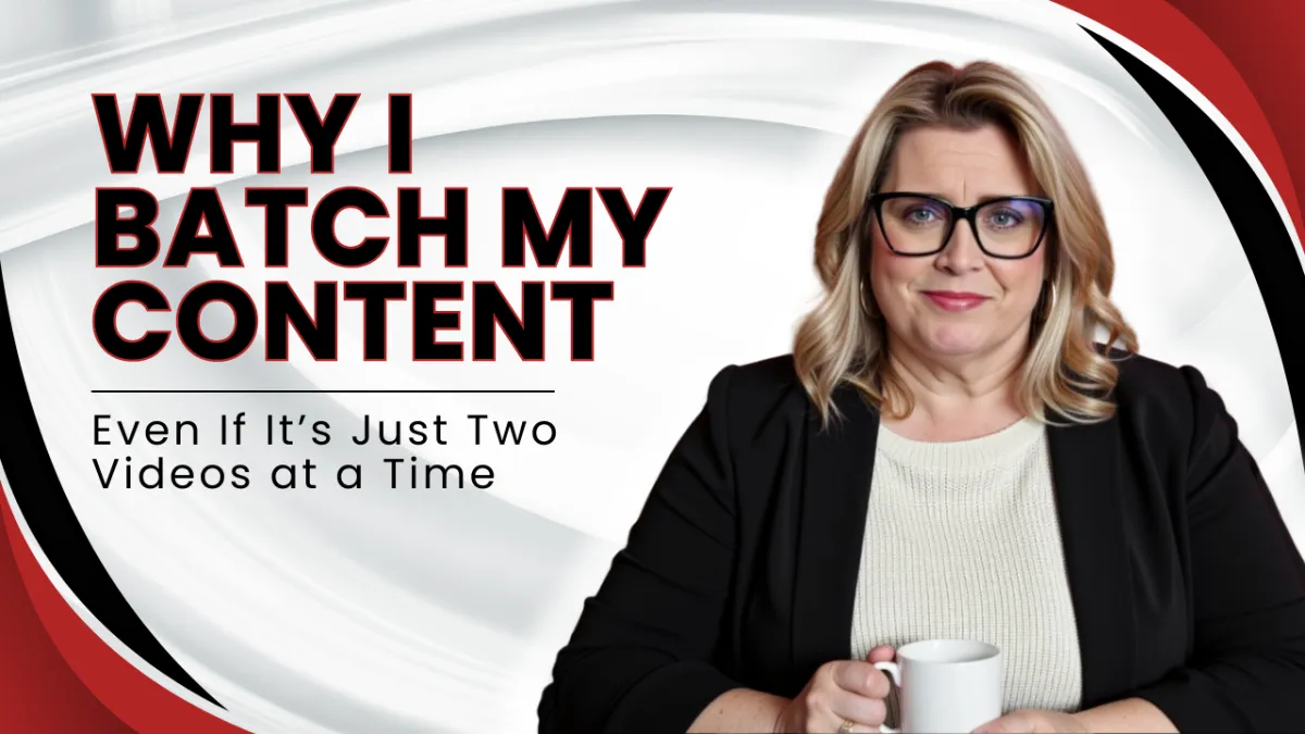 Why I Batch My Content, Even If It’s Just Two Videos at a Time