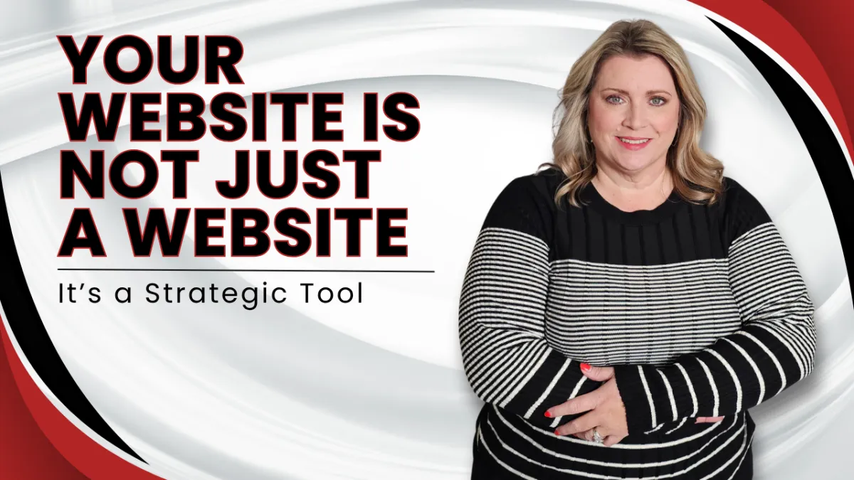 Your Website Is Not Just a Website, It’s a Strategic Tool