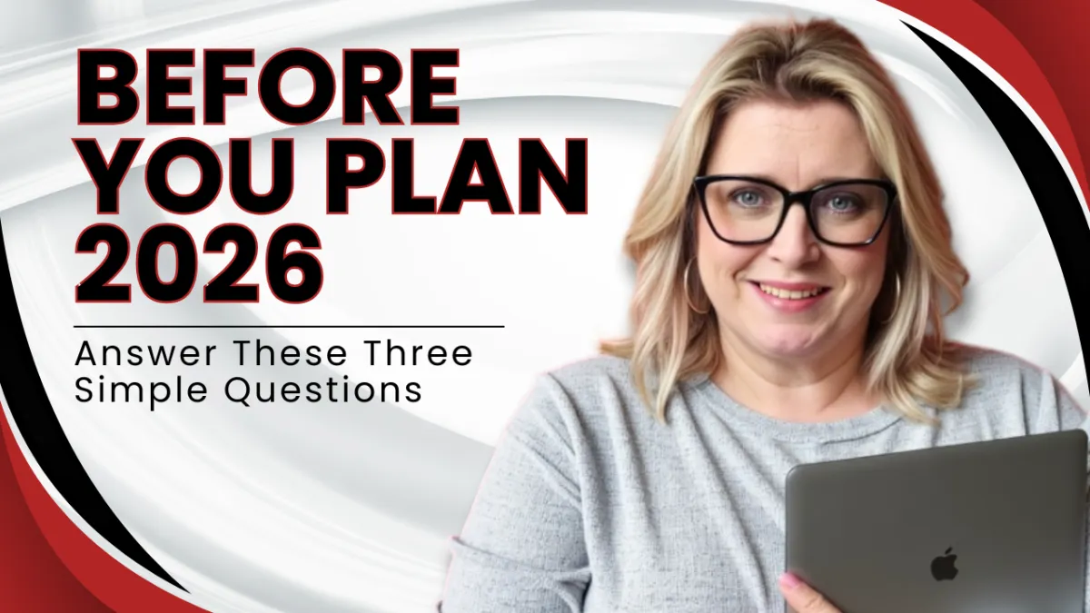 Before You Plan 2026, Answer These Three Simple Questions