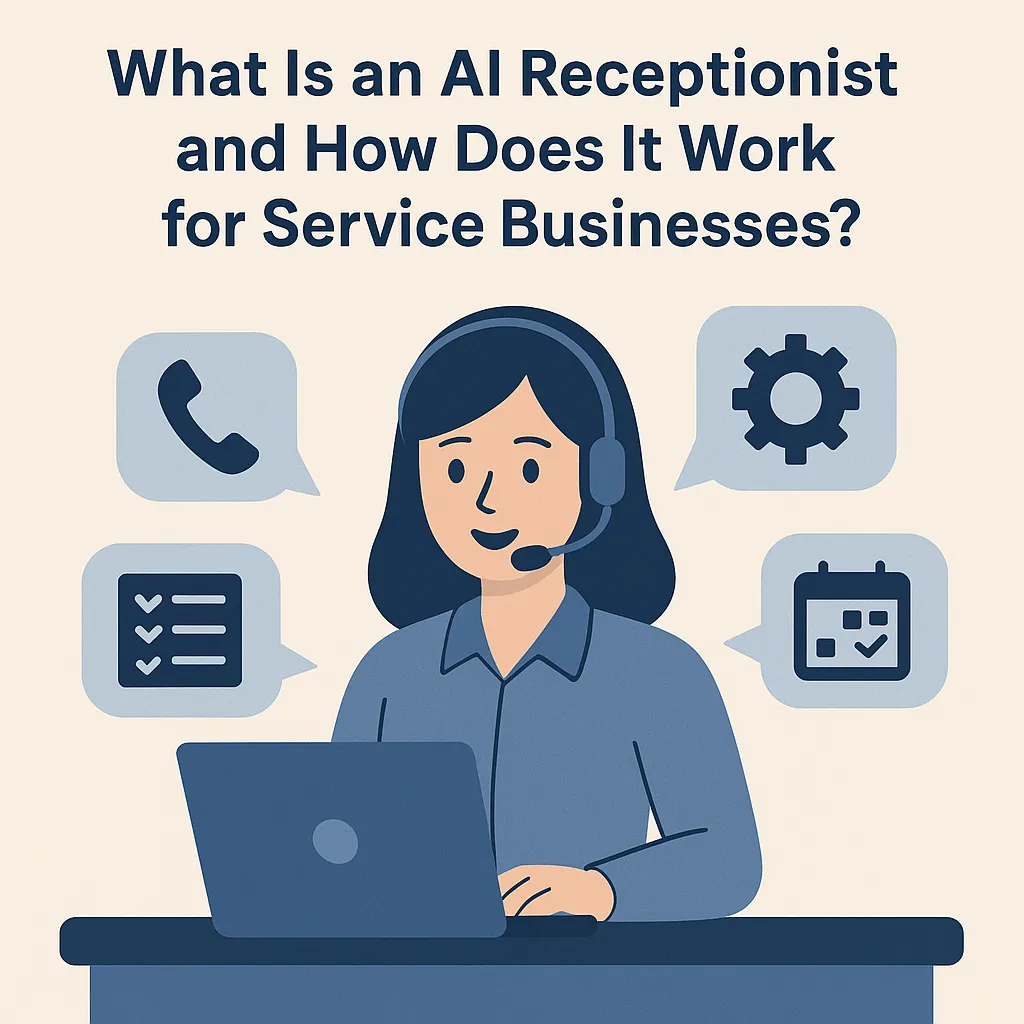 What Is an AI Receptionist and How It Works for Service Businesses
