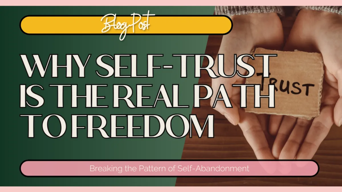 Why Self-Trust is the Real Path to Freedom
