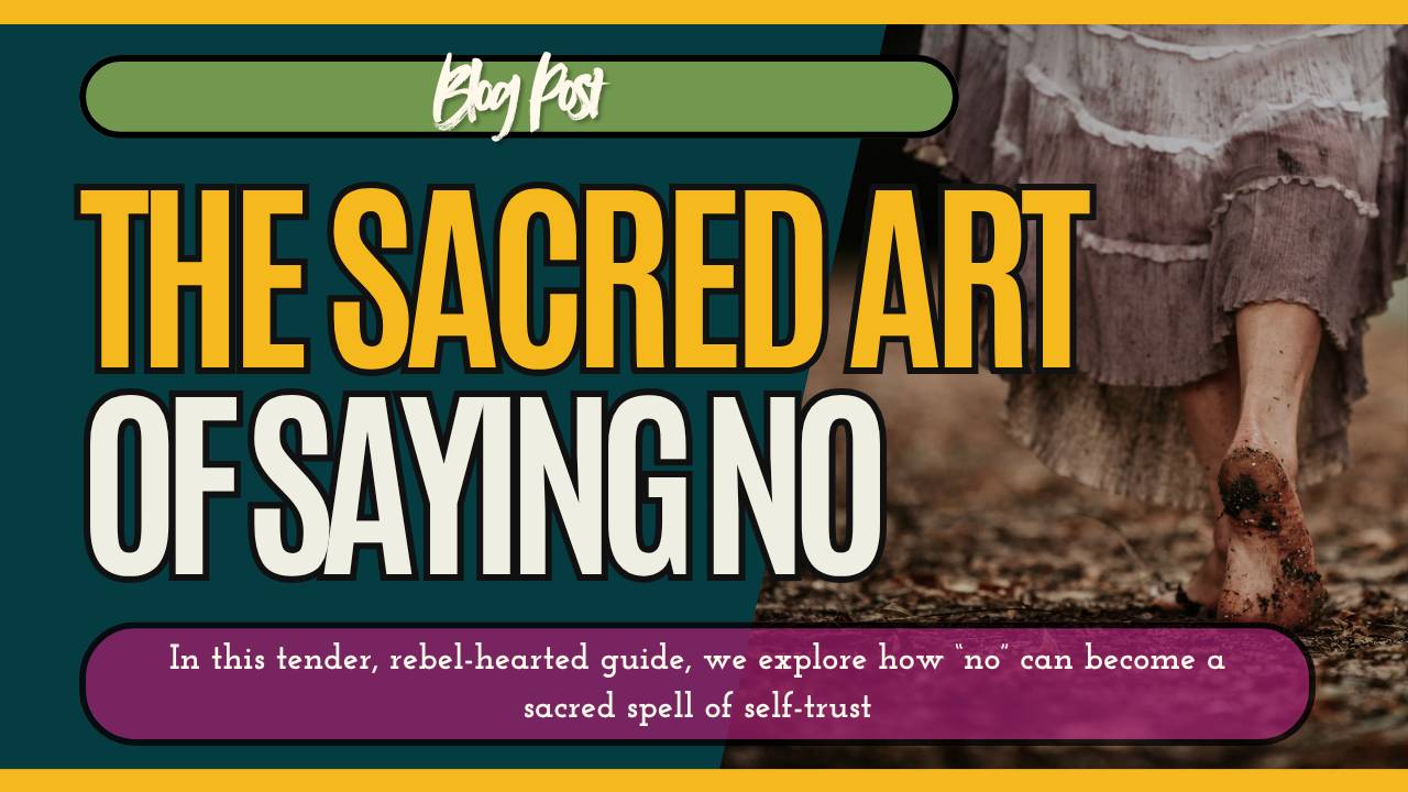 The Sacred Art of Saying No (Without Burning Down Your Life)