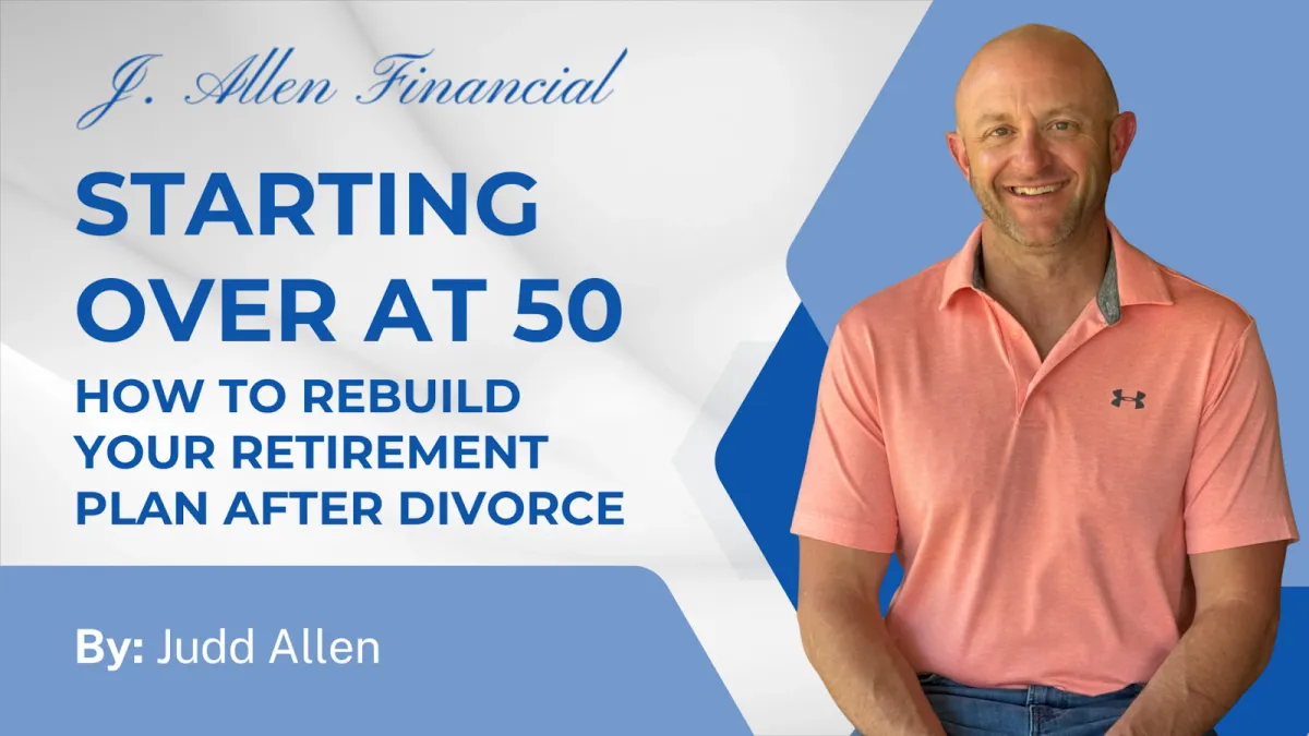 Starting Over at 50 - How to Rebuild Your Retirement Plan After Divorce