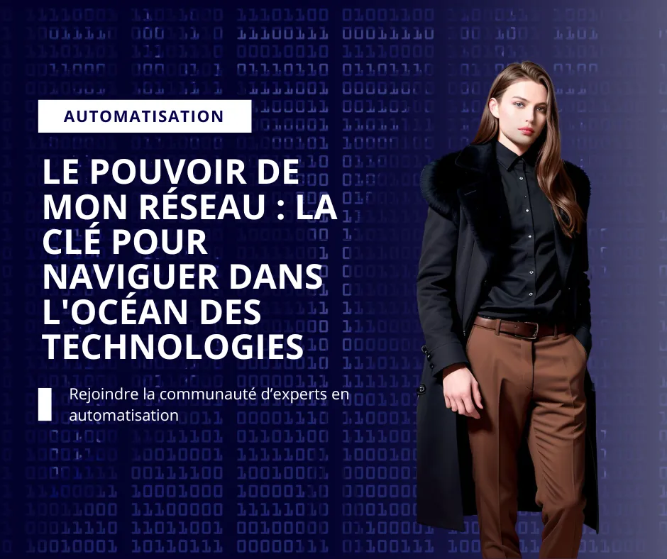  Le Pouvoir de Mon Réseau : La Clé pour Naviguer dans l'Océan des Technologies