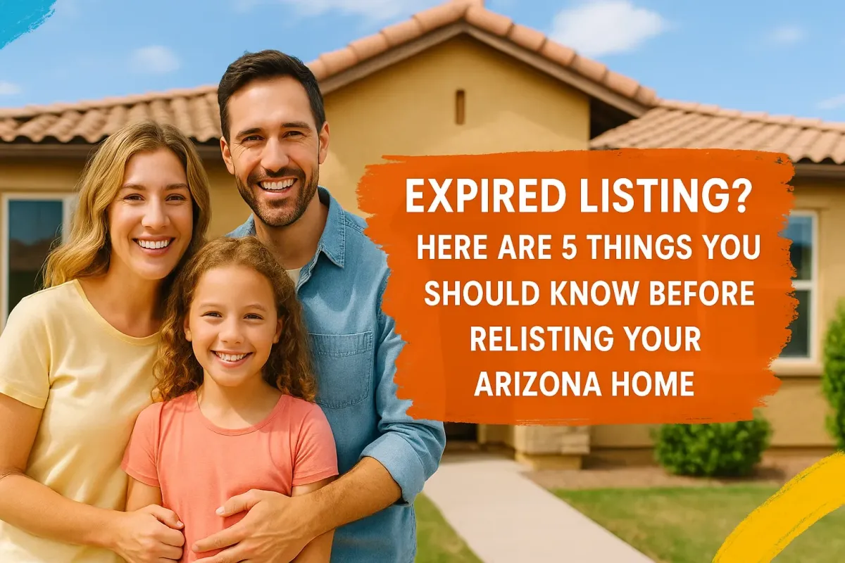 Expired Listing? Here Are 5 Things You Should Know Before Relisting Your Arizona Home