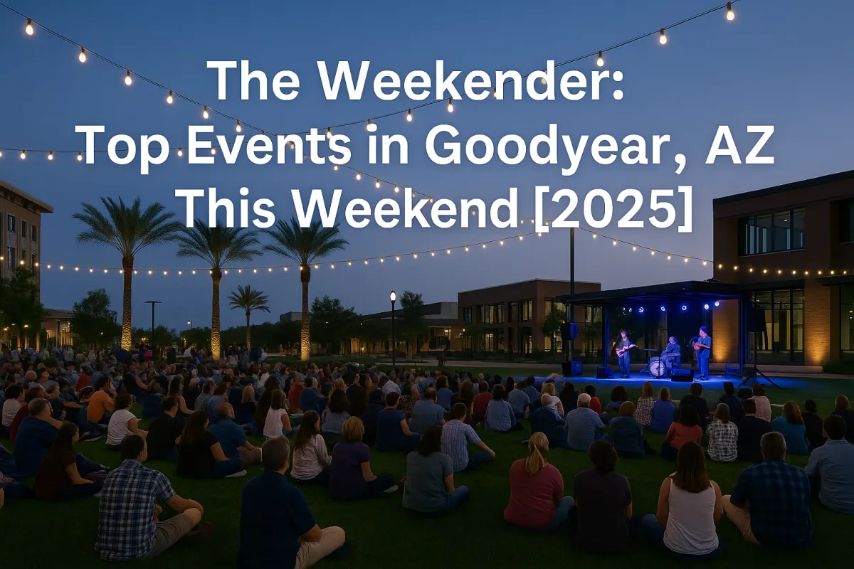 The Weekender: Top Events in Goodyear, AZ This Weekend [October 2025]