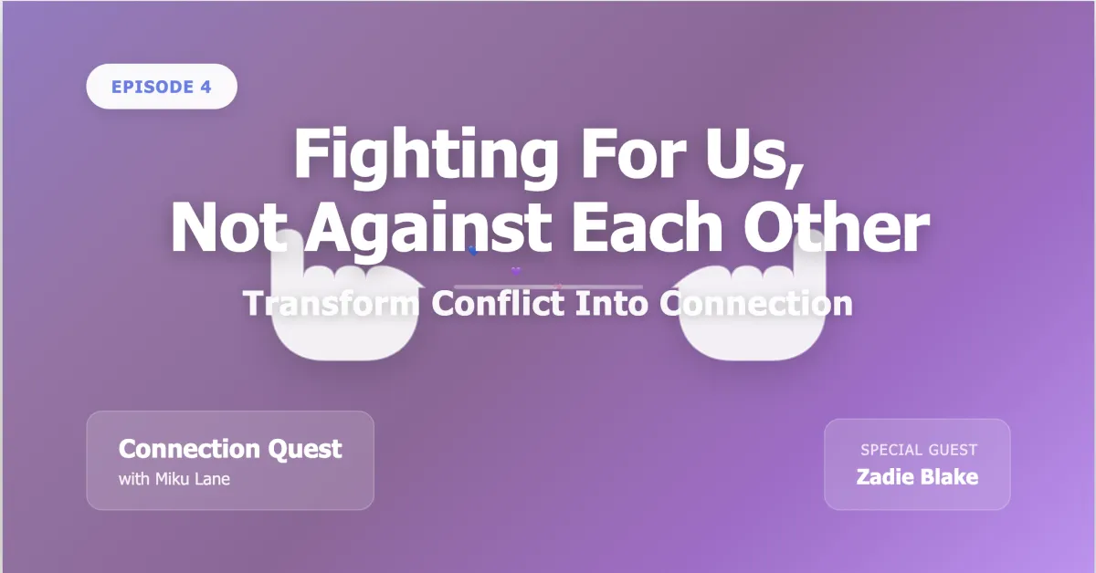 Fighting For Us, Not Against Each Other: Transforming Conflict into Connection