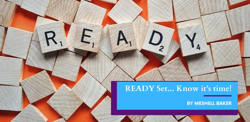 READY Set… Know it’s time!