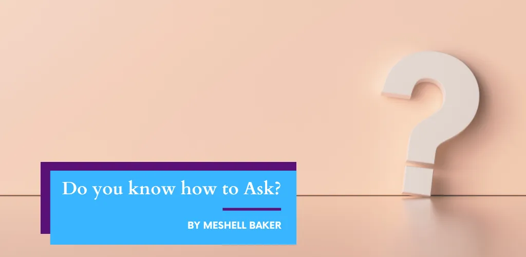Do you know how to Ask?
