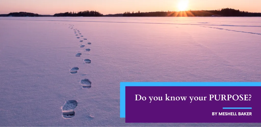 Do you know your PURPOSE?