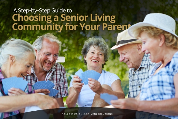 How to Choose the Right Senior Living Community for Your Parent | Step-by-Step Guide