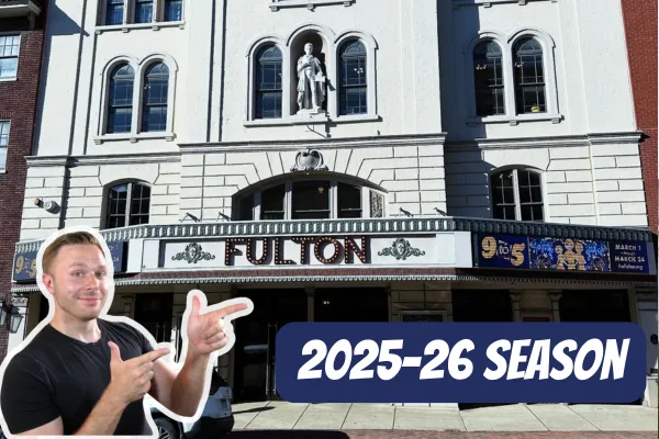 Fulton Theatre 2025–26 & Lancaster’s Fall Theatre Guide