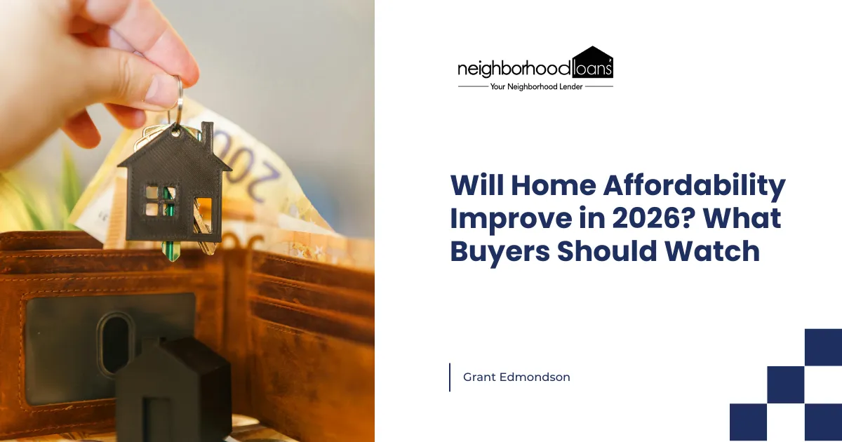 Will Home Affordability Improve in 2026? What Buyers Should Watch