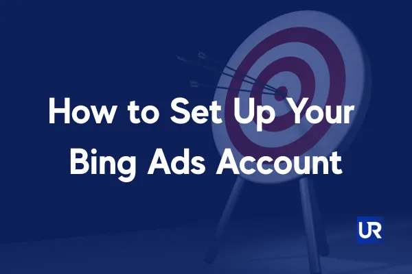 UpRank AI Ads Help Doc_How_To_Set_Up Your Google Ads Account