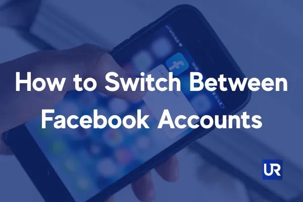 How to Switch Between Facebook Accounts
