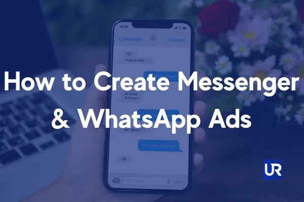How to Create Messenger & WhatsApp Ads