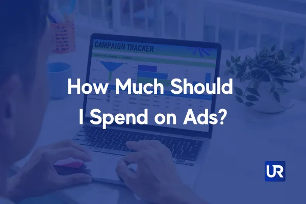 UpRank AI Ads Help How Much Should I Spend on Ads?