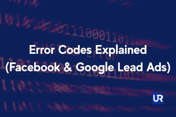 UpRank AI Ads Help Error Codes Explained (Facebook & Google Lead Ads)