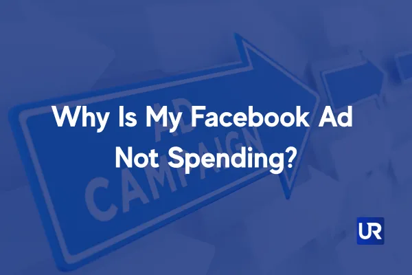 UpRank AI Ads Help Why Is My Facebook Ad Not Spending?