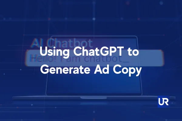 Using ChatGPT to Generate Ad Copy