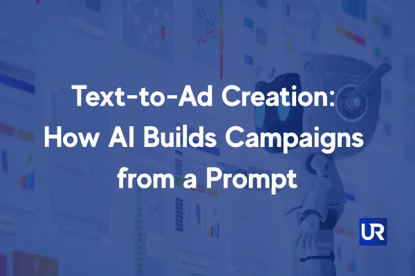 Text-to-Ad Creation: How AI Builds Campaigns from a Prompt