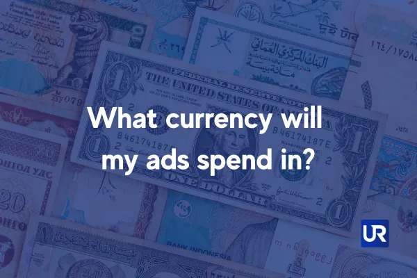 UpRank AI Ads Help What currency will my ads spend in?
