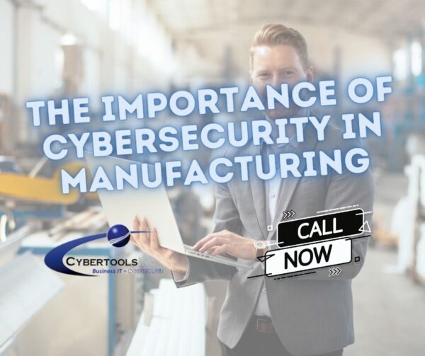  The Importance of Cybersecurity in Manufacturing