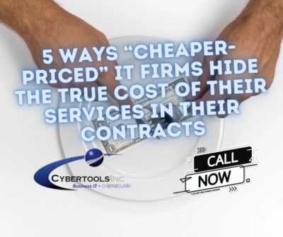  5 Ways “Cheaper-Priced” IT Firms Hide The TRUE Cost Of Their Services In Their Contracts
