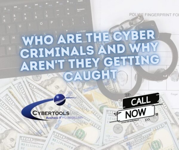 Who Are the Cybercriminals and Why Aren’t They Getting Caught?